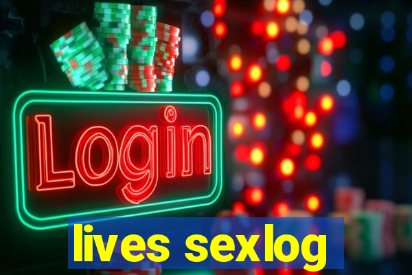 lives sexlog