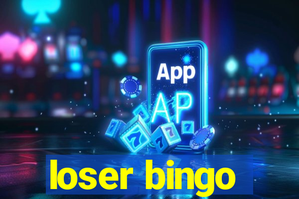 loser bingo