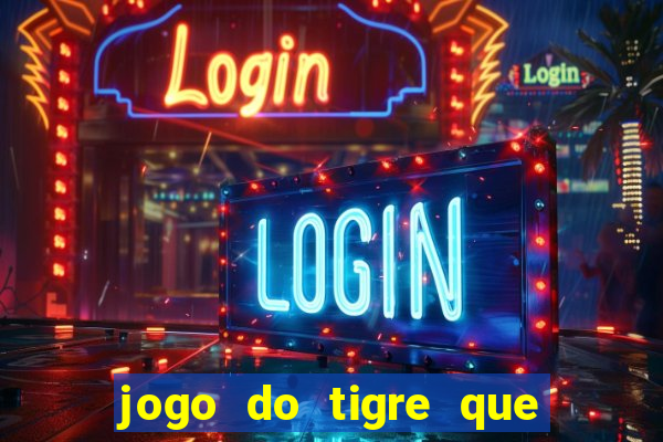 jogo do tigre que horas paga