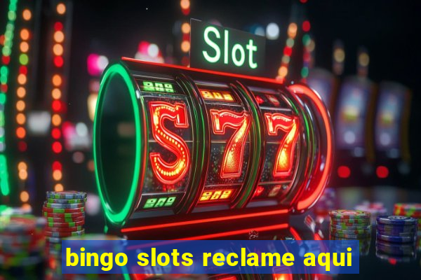 bingo slots reclame aqui