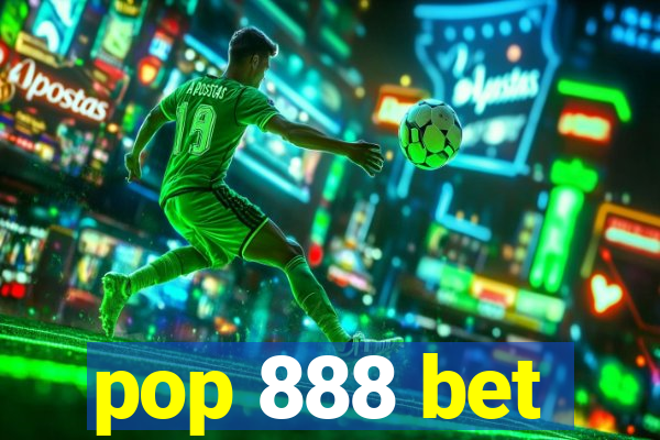 pop 888 bet