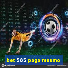 bet 585 paga mesmo