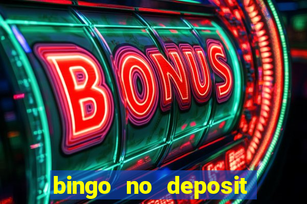 bingo no deposit win real money