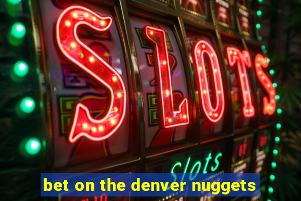 bet on the denver nuggets