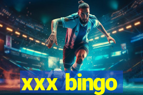 xxx bingo