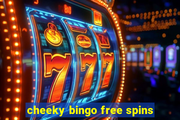 cheeky bingo free spins