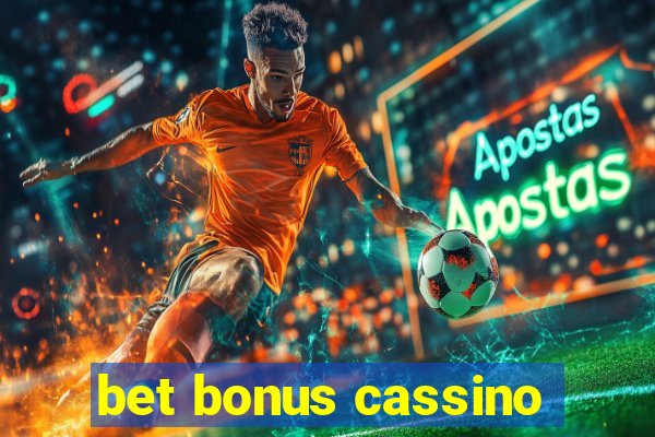 bet bonus cassino