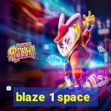 blaze 1 space