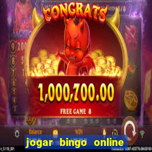 jogar bingo online a dinheiro