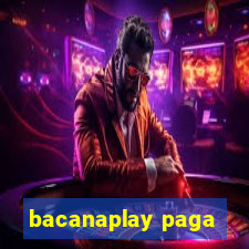 bacanaplay paga