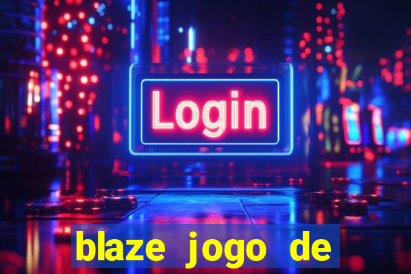 blaze jogo de apostas é confiavel