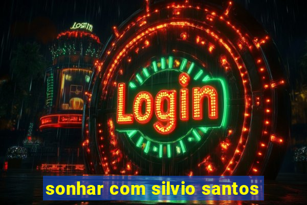 sonhar com silvio santos