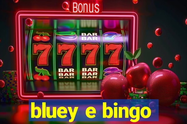 bluey e bingo