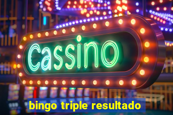 bingo triple resultado