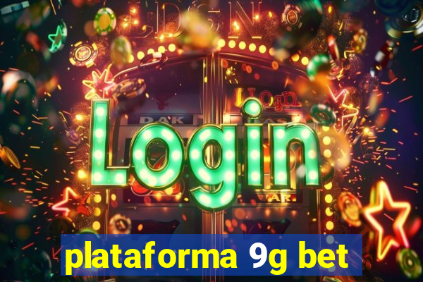 plataforma 9g bet