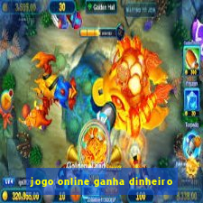 jogo online ganha dinheiro