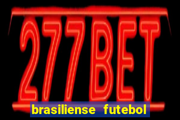 brasiliense futebol clube maior de 18