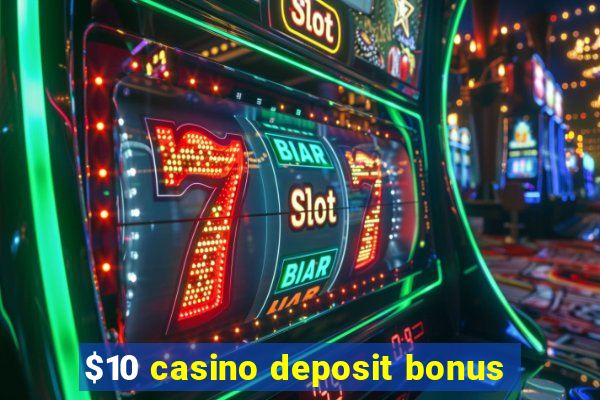 $10 casino deposit bonus