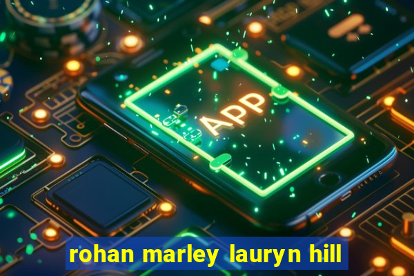 rohan marley lauryn hill