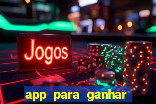 app para ganhar dinheiro jogando