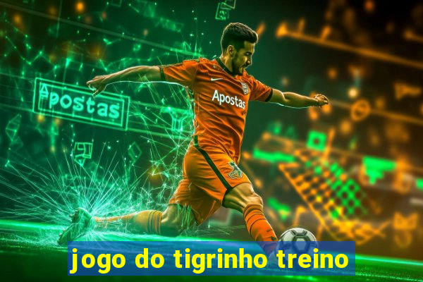 jogo do tigrinho treino