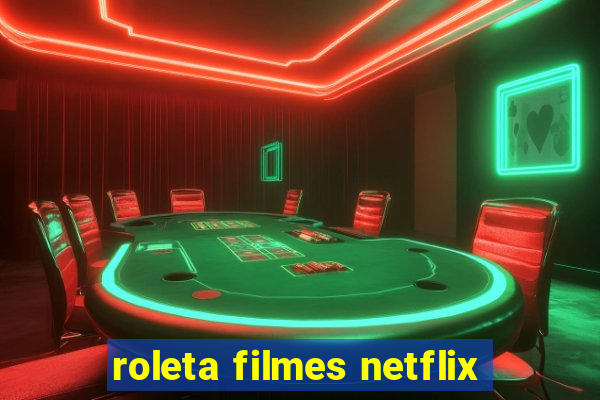 roleta filmes netflix