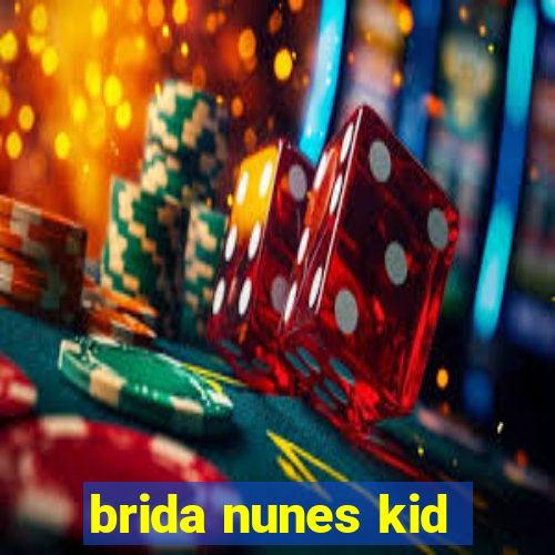 brida nunes kid