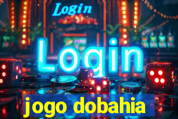 jogo dobahia