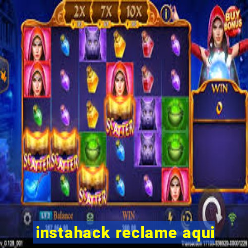 instahack reclame aqui