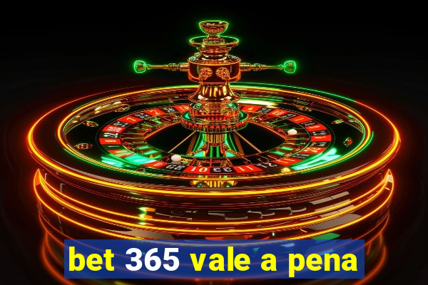 bet 365 vale a pena