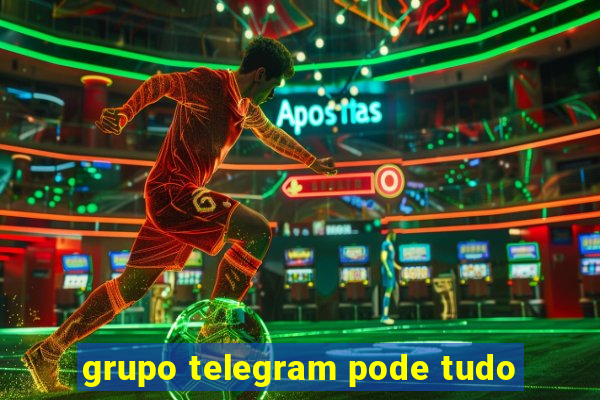 grupo telegram pode tudo