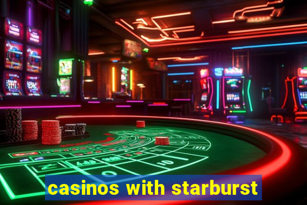 casinos with starburst