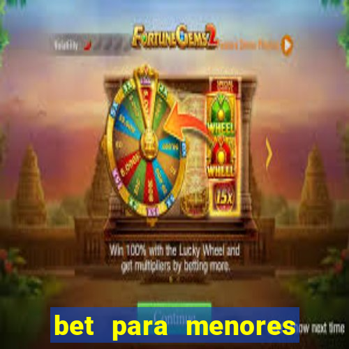 bet para menores de idade