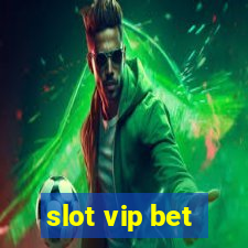 slot vip bet