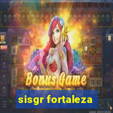 sisgr fortaleza