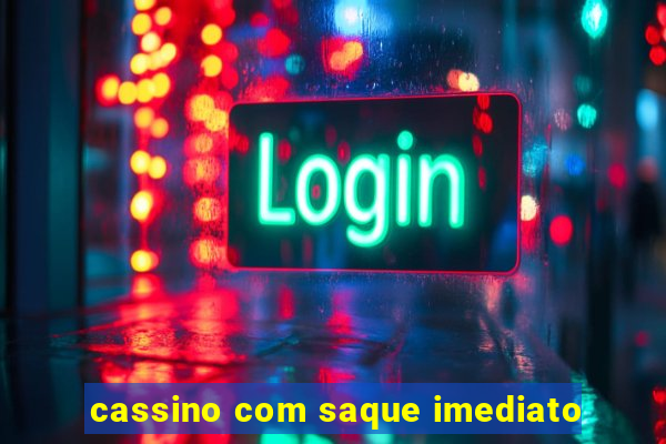 cassino com saque imediato