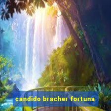 candido bracher fortuna