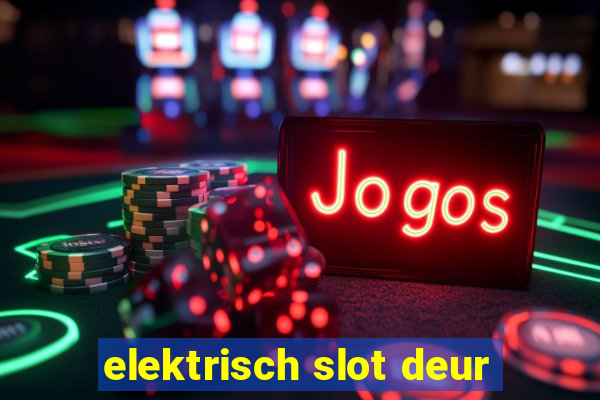 elektrisch slot deur