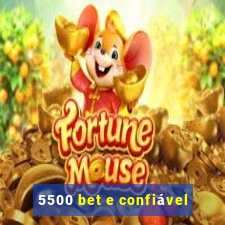 5500 bet e confiável