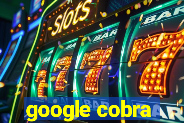 google cobra