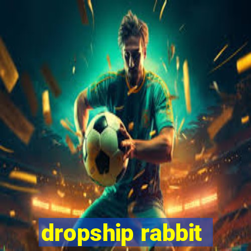 dropship rabbit