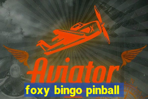 foxy bingo pinball