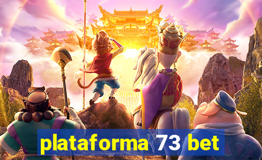 plataforma 73 bet