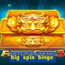 big spin bingo free bingo