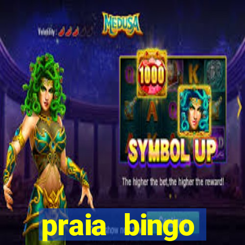 praia bingo dinheiro infinito 2022