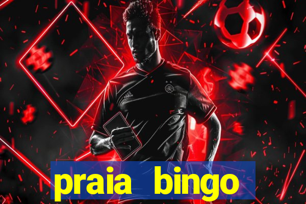 praia bingo dinheiro infinito 2022