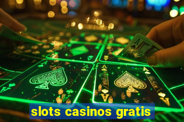 slots casinos gratis