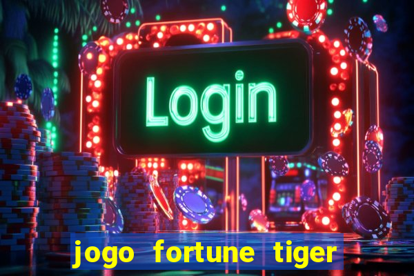 jogo fortune tiger demo grátis