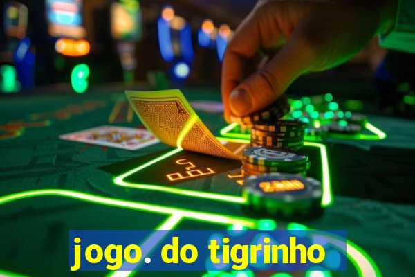 jogo. do tigrinho