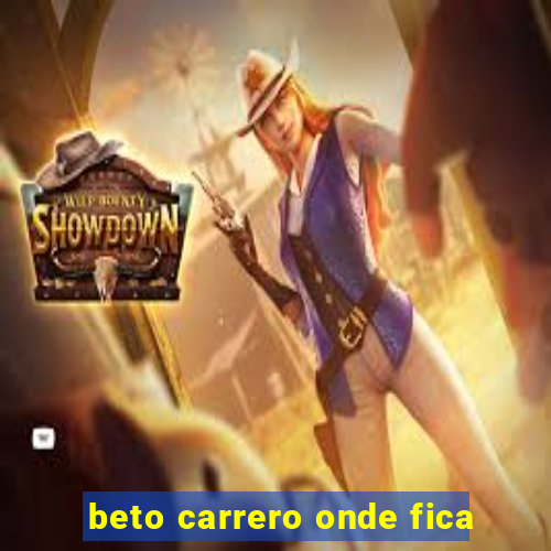 beto carrero onde fica